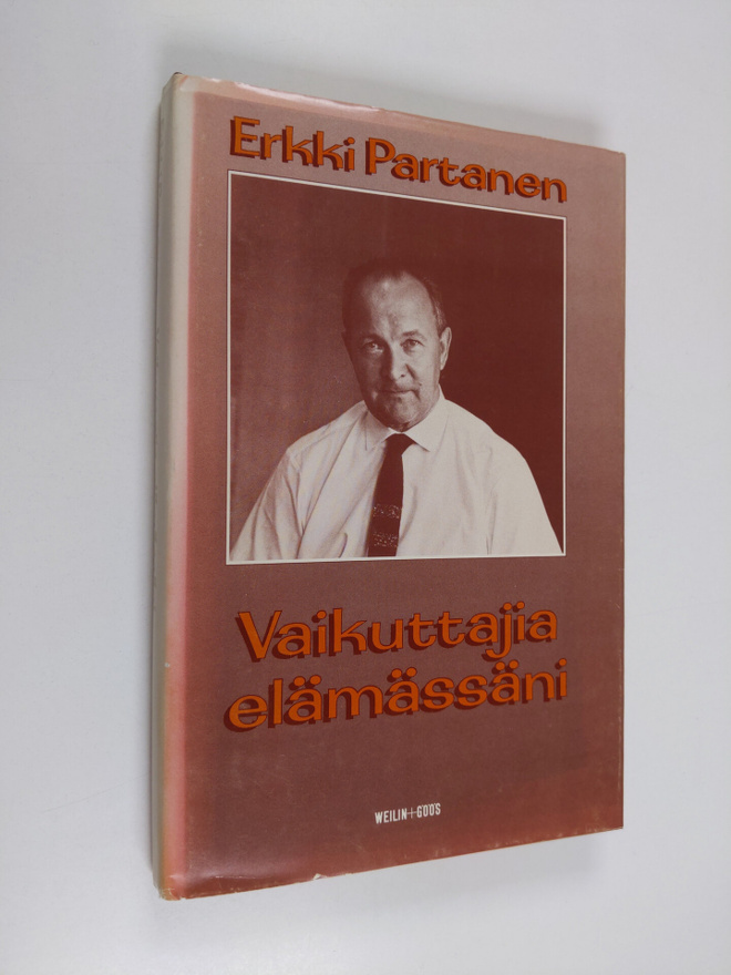 Erkki Partanen : Vaikuttajia elämässäni (tekijän omiste)
