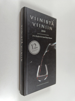 Juha Berglund : Viinistä viiniin 2010 : viininystävän vuo...