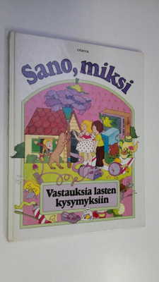 Michele Kahn : Sano, miksi : vastauksia lasten kysymyksiin