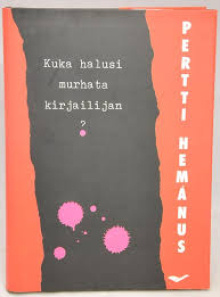 Pertti Hemanus - Kuka halusi murhata kirjailijan?