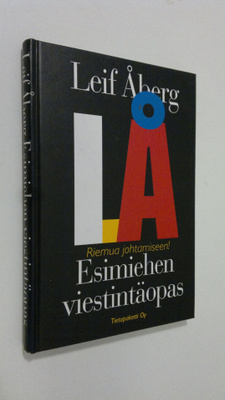 Leif Åberg : Esimiehen viestintäopas : riemua johtamiseen!