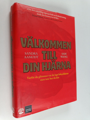 Sandra Aamodt : Välkommen till din hjärna : varför du glö...