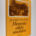 Jaakko Haavio : Mennyttä aikaa muistelen - pikkukuva 1