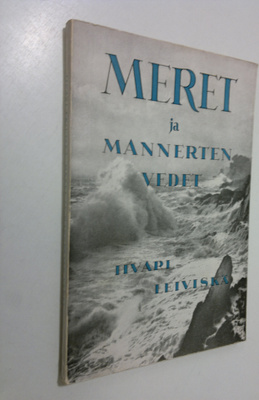 Iivari Leiviskä : Meret ja mannerten vedet : (hydrologia)