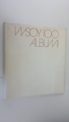 Timo (toim.) Martin : WSOY 100 albumi : 1878-1978