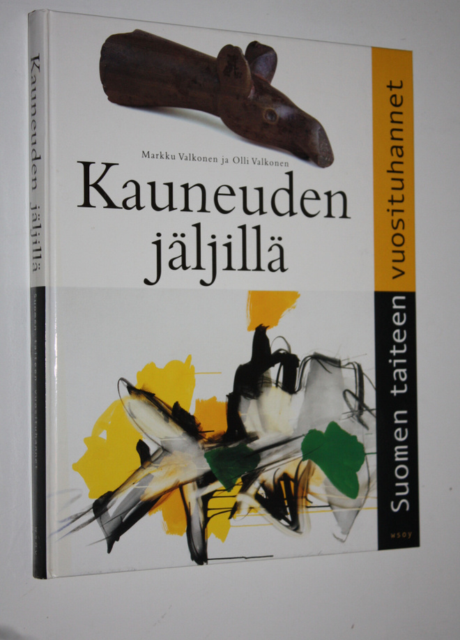 Markku Valkonen : Kauneuden jäljillä : Suomen taiteen vuo...
