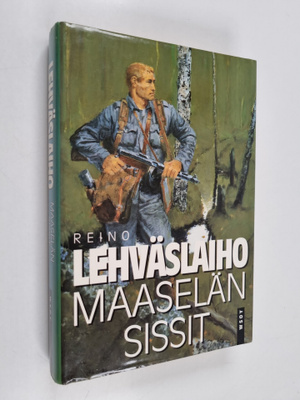 Reino Lehväslaiho : Maaselän sissit