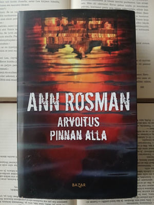 Ann Rosman - Arvoitus pinnan alla (sid.)
