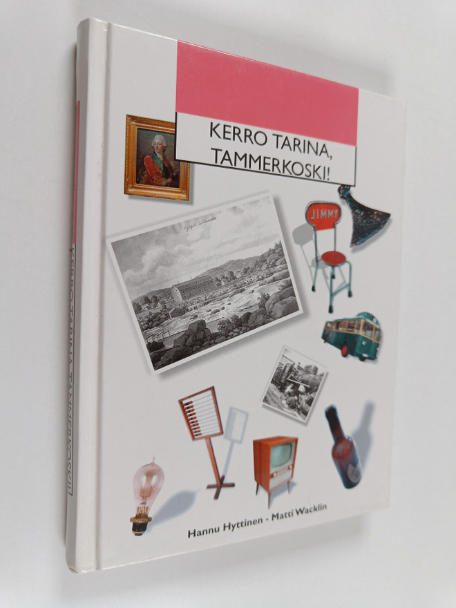 Hannu Hyttinen ym. : Kerro tarina, Tammerkoski!