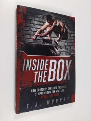 T.J. Murphy : Inside the Box: How CrossFit (r) Shredded t...