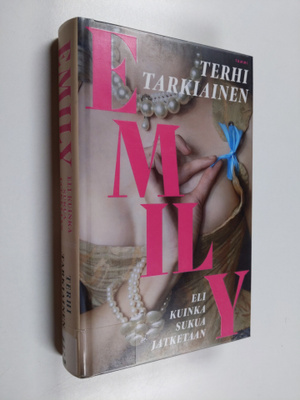 Terhi Tarkiainen : Emily, eli Kuinka sukua jatketaan