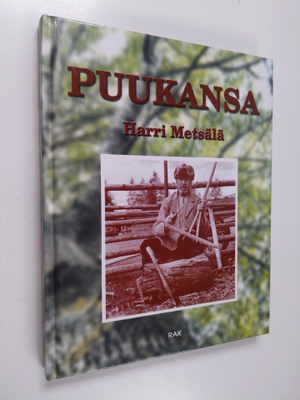 Harri Metsälä : Puukansa : puulajiemme perinnettä ja nyky...