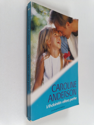 Caroline Anderson : Vihdoinkin oikea perhe