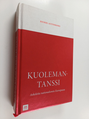 Heikki Aittokoski : Kuolemantanssi : askeleita nationalis...