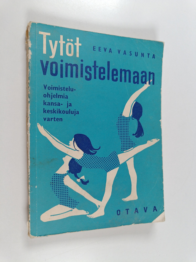 Eeva Vasunta : Tytöt voimistelemaan : voimisteluohjelmia ...