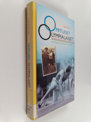 Lasse Erola : Omituiset olympialaiset : kesäkisojen eriko...