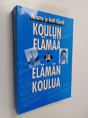 Vellamo Kärnä : Koulun elämää ja elämän koulua (signeerat...