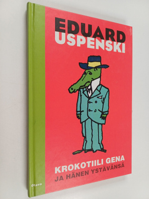 Eduard Uspenski : Krokotiili Gena ja hänen ystävänsä