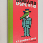 Eduard Uspenski : Krokotiili Gena ja hänen ystävänsä - pikkukuva 1