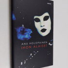 Anu Holopainen : Ihon alaiset - pikkukuva 1
