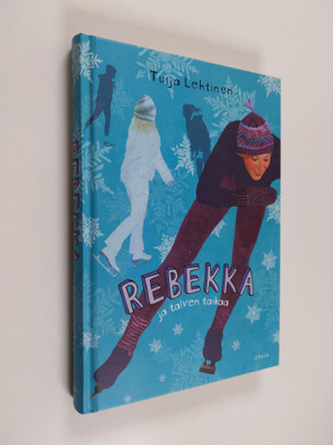 Tuija Lehtinen : Rebekka ja talven taikaa