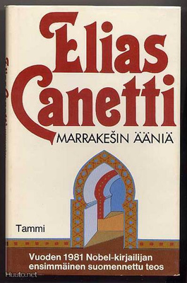 Canetti, Elias: Marrakesin ääniä (1.p.,sid+kp, 1981)