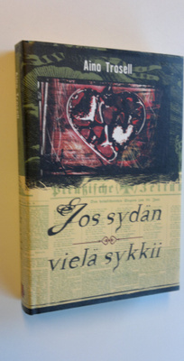 Aino Trosell : Jos sydän vielä sykkii