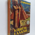 James Oliver Curwood : Kirottu laakso - pikkukuva 1