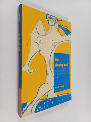 Alberto Melucci : The playing self : person and meaning i...