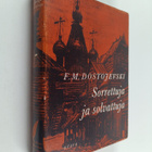 F. M. Dostojevski : Sorrettuja ja solvattuja - pikkukuva 1