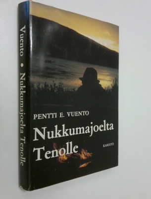 Pentti E. Vuento : Nukkumajoelta Tenolle