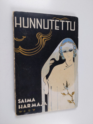 Saima Harmaja : Hunnutettu : runoja