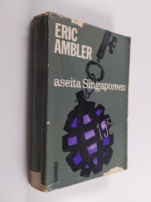 Eric Ambler : Aseita Singaporeen : jännitysromaani
