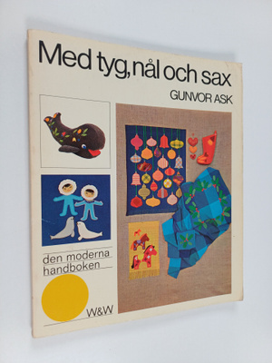 Gunvor Ask : Med tyg, nål och sax