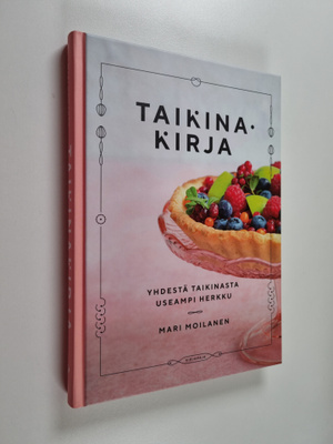 Mari Moilanen : Taikinakirja : Yhdestä taikinasta useampi...