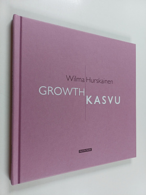 Wilma Hurskainen : Kasvu = Growth