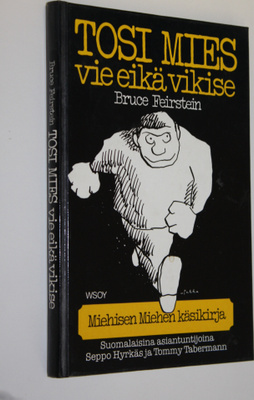 Bruce Feirstein : Tosi mies vie eikä vikise eli Miehisen ...