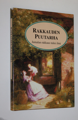Rakkauden puutarha : Jumalan rakkaus tulee ilmi