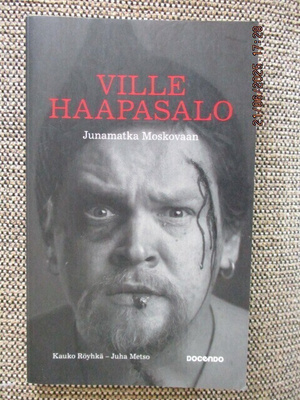 Ville Haapasalo JUNAMATKA MOSKOVAAN (Pokkari)