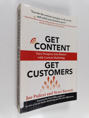 Joe Pulizzi : Get content, get customers : turn prospects...