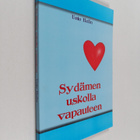 Unto Helin : Sydämen uskolla vapauteen - pikkukuva 1