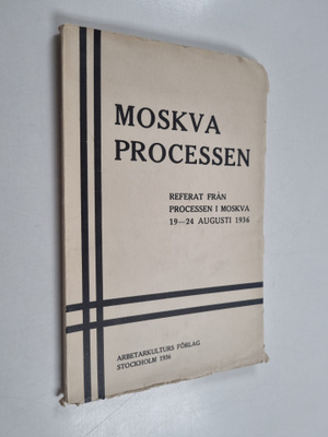 Moskva processen - referat från processen i Moskva 19-24 ...