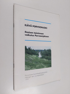 Elävä Porvoonjoki - ihmisen toiminnan vaikutus Porvoonjokeen
