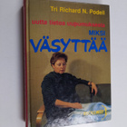 Richard N. Podell : Miksi väsyttää : uutta tietoa uupumuk... - pikkukuva 1