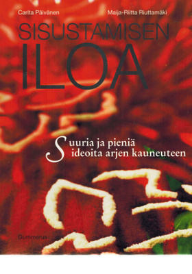 Carita Päivänen: Sisustamisen iloa.