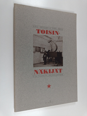 Taneli Eskola : Toisinnäkijät : uusi valokuva Neuvostolii...