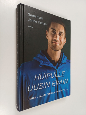 Janne Tienari ym. : Huipulle uusin eväin : urheilu ja joh...