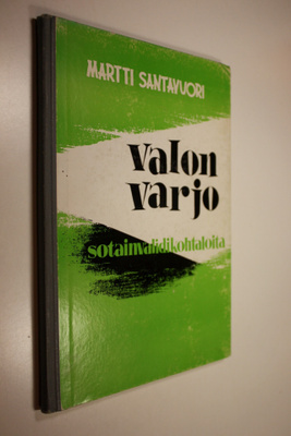 Martti Santavuori : Valon varjo : sotainvalidikohtaloita