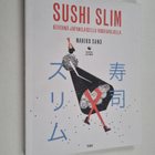 Makiko Sano : Sushi slim : kevennä japanilaisella ruokava... - pikkukuva 1
