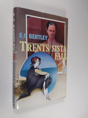 E. C. Bentley : Trents sista fall